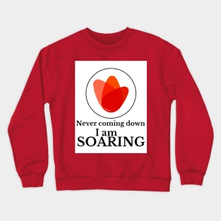 I am Soaring Crewneck Sweatshirt